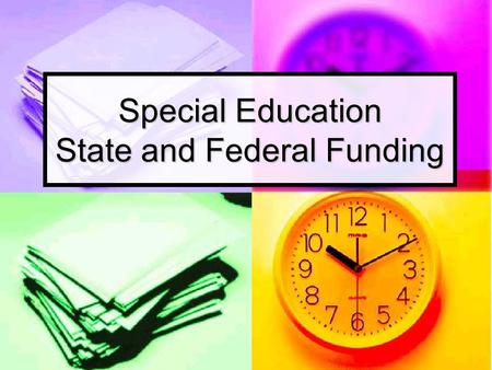 Special Education State and Federal Funding. Federal Funding In 1975, Congress promised to pay 40 percent of the cost of special education as part of.
