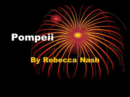 Pompeii By Rebecca Nash.