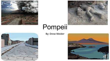 Pompeii By: Drew Weider Basic Facts About Pompeii The Pompeii area was mostly destroyed by 16 feet of ash that buried people and homes. Pompeii has not.