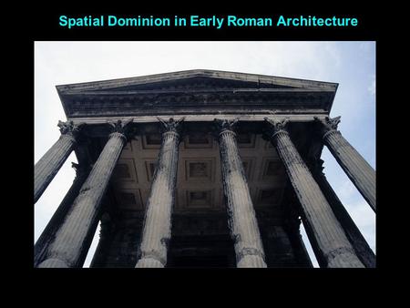 Spatial Dominion in Early Roman Architecture. Pompeii, Italy, city plan, esp. the forum and the basilica, 1 st cen. BC to 1 st cen. AD I. City plan of.