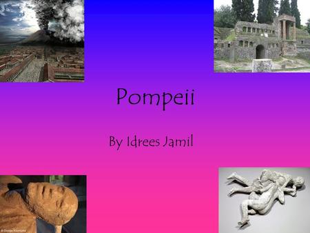 Pompeii By Idrees Jamil.