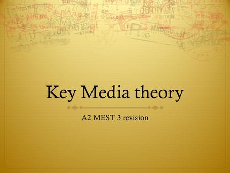 Key Media theory A2 MEST 3 revision. Structural theory  Codes or languages studied and the signs from which they are made such as words in a spoken or.