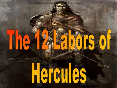 HerculesSon of Zeus Hera made Hercules insane because she was jealous of him He killed his own wife and children As punishment he had to perform 12 labors.