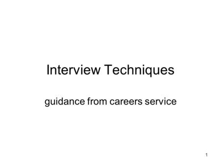 Interview Techniques guidance from careers service 1.