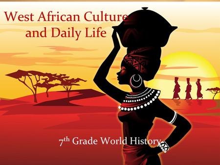 West African Culture and Daily Life