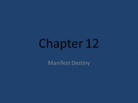 Chapter 12 Manifest Destiny. The large, white canvas tops looked like sails; a schooner is a sailing ship. DFS Transparenc y 12-1 Click the mouse button.