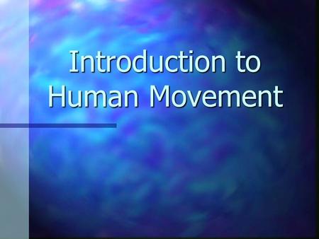 Introduction to Human Movement