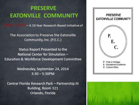 ZORA!™ STEM – A 10-Year Research-Based Initiative of The Association to Preserve the Eatonville Community, Inc. (P.E.C.) Status Report Presented to the.