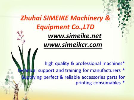 Zhuhai SIMEIKE Machinery & Equipment Co. ,LTD www. simeike. net www