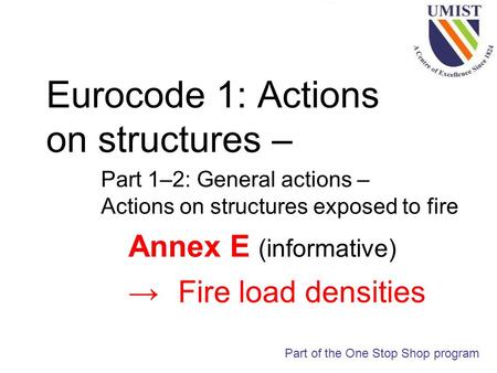 Eurocode 1: Actions on structures – Part 1–2: General actions – Actions on structures exposed to fire Part of the One Stop Shop program Annex E (informative)