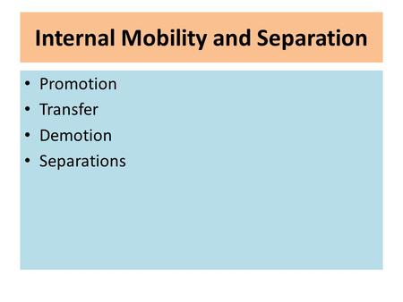 Internal Mobility and Separation