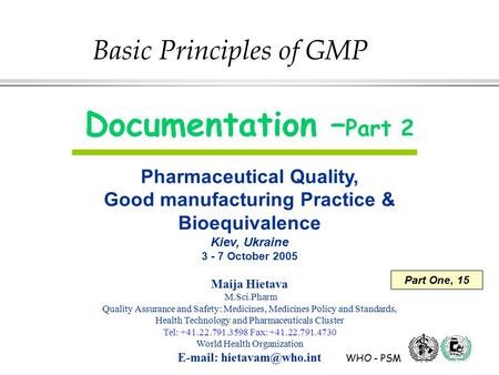 Documentation –Part 2 Basic Principles of GMP Pharmaceutical Quality,
