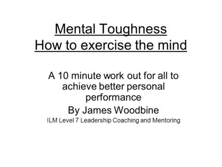 Mental Toughness How to exercise the mind