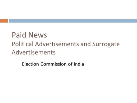 Paid News Political Advertisements and Surrogate Advertisements Election Commission of India.