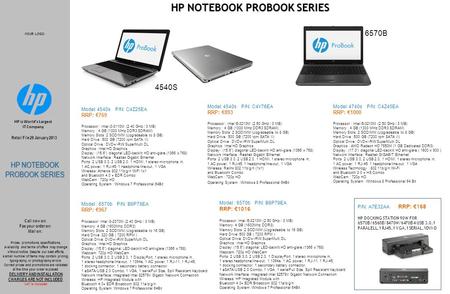 -YOUR LOGO- HP NOTEBOOK PROBOOK SERIES Retail File 29 January 2013 HP is World’s Largest IT Company HP NOTEBOOK PROBOOK SERIES Model: 4540s P/N: C4Y76EA.