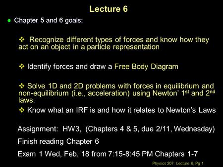 Lecture 6 Chapter 5 and 6 goals: