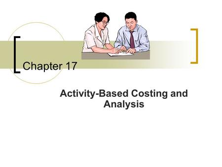 Activity-Based Costing and Analysis