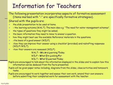 PDuffy2006 Information for Teachers The following presentation incorporates aspects of formative assessment (items marked with “-” are specifically formative.