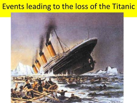 Events leading to the loss of the Titanic. The ship’s route Captain Edward Smith was determined to win the Blue Riband on his last ever voyage. This award.
