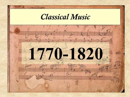 Classical Music 1770-1820. Final exam question What of Mozart's view of the world, his feelings about the human condition, and his personality can we.