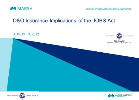 D&O Insurance Implications of the JOBS Act AUGUST 3, 2012 Granof International Group, LLC LLC.