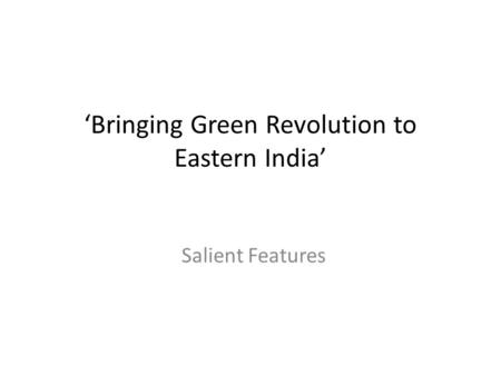 ‘Bringing Green Revolution to Eastern India’