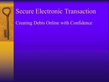 Secure Electronic Transaction Creating Debts Online with Confidence.