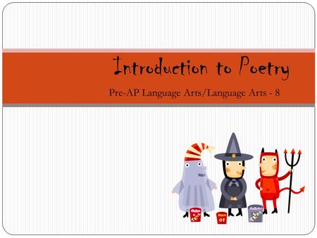 Introduction to Poetry Pre-AP Language Arts/Language Arts - 8.