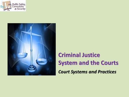 Criminal Justice System and the Courts