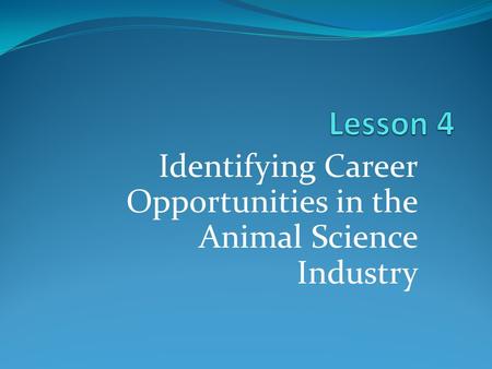 Identifying Career Opportunities in the Animal Science Industry