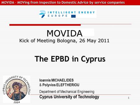 MOVIDA – MOVing from Inspection to Domestic Advice by service companies MOVIDA – MOVing from Inspection to Domestic Advice by service companies 1 The EPBD.