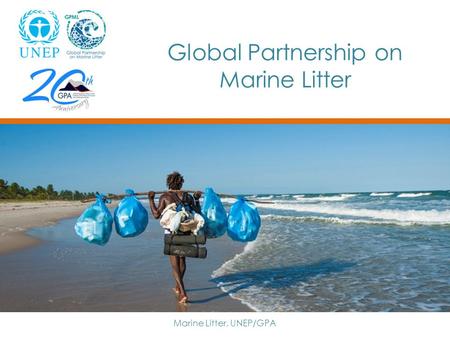 Global Partnership on Marine Litter Marine Litter, UNEP/GPA.
