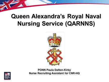 Queen Alexandra’s Royal Naval Nursing Service (QARNNS)