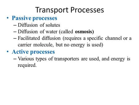 Transport Processes Passive processes Active processes