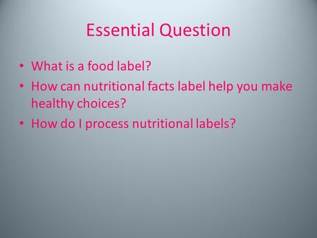 Essential Question What is a food label?