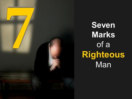 Seven Marks of a Righteous Man