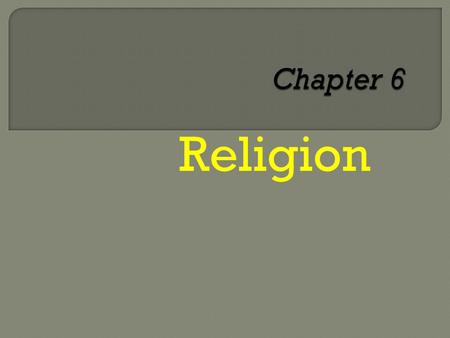 Religion.  Universalizing religions- attempt to appeal to all Christianity Islam Buddhism  Ethnic religions- tends to primarily appeal to one group.