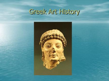 Greek Art History. GreeceWe are here Thera (Modern Day Santorini)