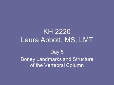 Day 5 Boney Landmarks and Structure of the Vertebral Column