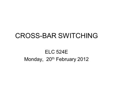 ELC 524E Monday, 20th February 2012