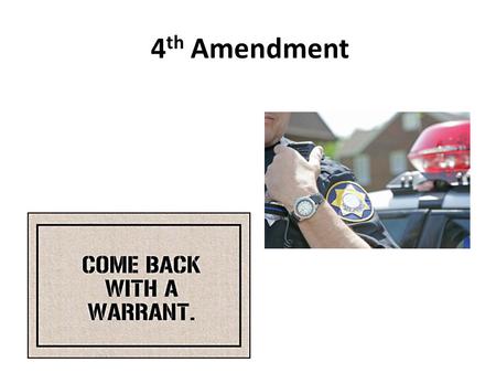 4th Amendment.