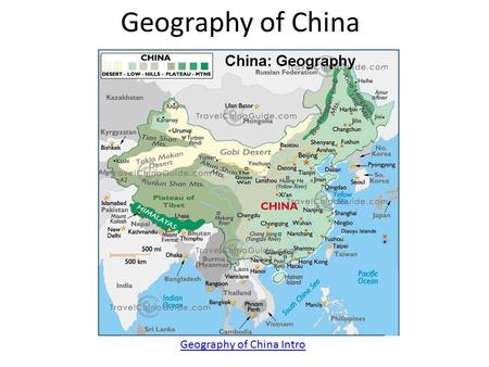 Geography of China Geography of China Intro. China is located in East Asia.