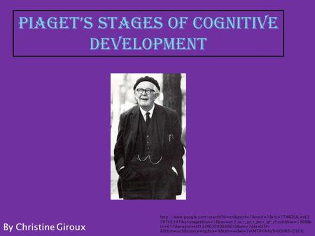 Piaget’s Stages of Cognitive Development By Christine Giroux  397US397&q=piaget&ion=1&bav=on.2,or.r_gc.r_pw.r_qf.,cf.osb&biw=1366&b.