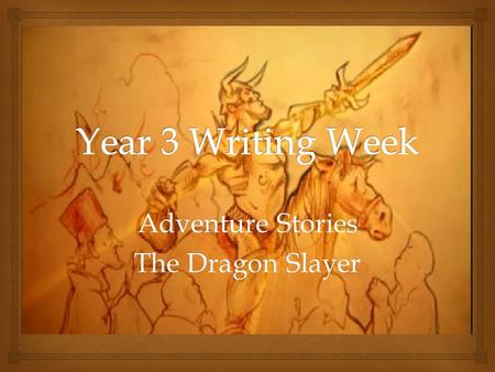 Adventure Stories The Dragon Slayer.  As part of writing week we have been watching a film called The Dragon Slayer.