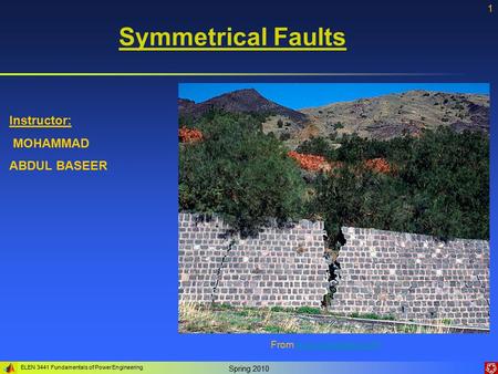 Symmetrical Faults Instructor: MOHAMMAD ABDUL BASEER
