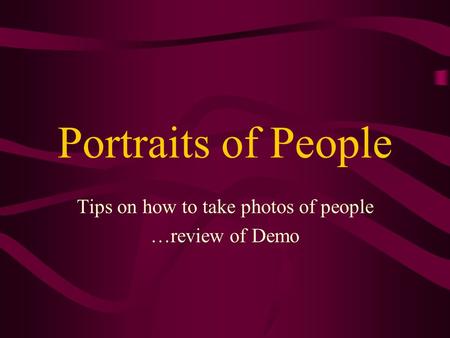 Portraits of People Tips on how to take photos of people …review of Demo.
