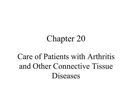 Care of Patients with Arthritis and Other Connective Tissue Diseases