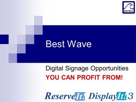 Best Wave Digital Signage Opportunities YOU CAN PROFIT FROM!