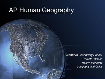 AP Human Geography Northern Secondary School Toronto, Ontario