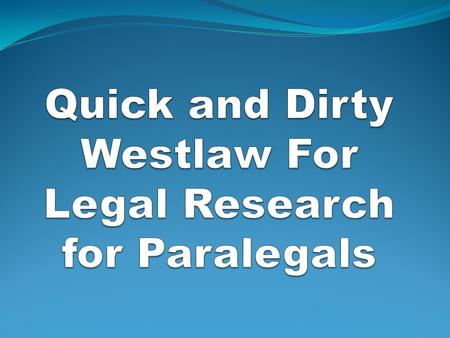 Introduction LEXIS and WESTLAW: computer-assisted legal research (CALR) systems. Online access full texts legal materials, current newspapers and periodicals,